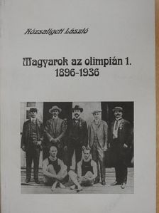 Rózsaligeti László - Magyarok az olimpián 1. [antikvár]