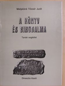 Melykóné Tőzsér Judit - A könyv és birodalma [antikvár]
