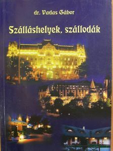 Dr. Vadas Gábor - Szálláshelyek, szállodák [antikvár]