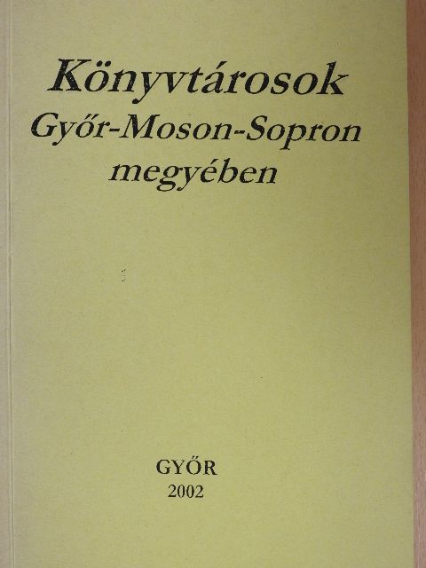 Könyvtárosok Győr-Moson-Sopron megyében [antikvár]