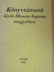 Könyvtárosok Győr-Moson-Sopron megyében [antikvár]