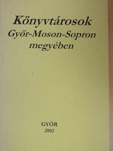 Könyvtárosok Győr-Moson-Sopron megyében [antikvár]