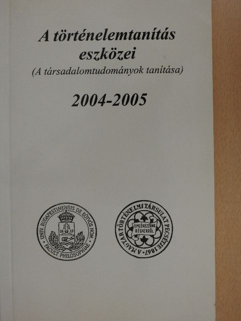 A történelemtanítás eszközei 2004-2005 [antikvár]