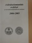 A történelemtanítás eszközei 2004-2005 [antikvár]