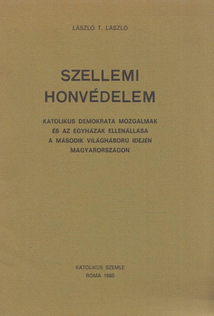 LÁSZLÓ T. LÁSZLÓ - Szellemi honvédelem [antikvár]