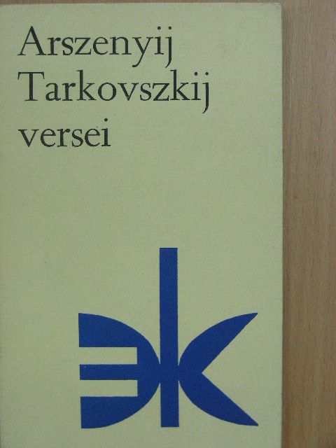 Arszenyij Tarkovszkij - Arszenyij Tarkovszkij versei [antikvár]