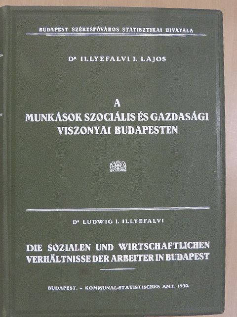 A munkások szociális és gazdasági viszonyai Budapesten [antikvár]