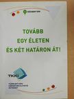 Tovább egy életen és két határon át! [antikvár]