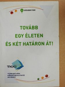 Tovább egy életen és két határon át! [antikvár]
