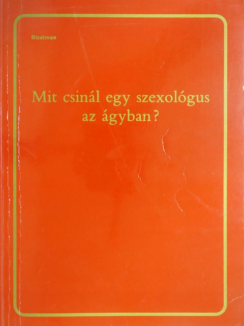 Mit csinál egy szexológus az ágyban? [antikvár]