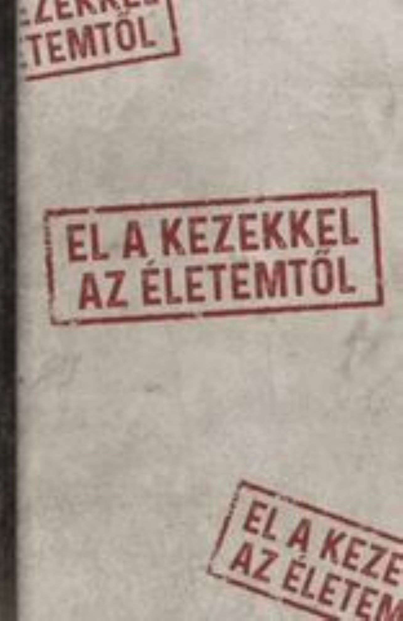 Golenya Ágnes Éva - El a kezekkel az életemtől
