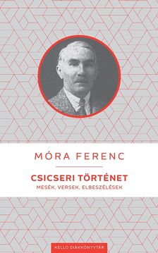 Móra Ferenc - Csicseri történet