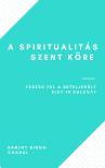 Singh Chahal Ranjot - A Spiritualitás Szent Köre [eKönyv: epub, mobi]