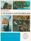 Merrien, Jean - A tenger legendáriuma [antikvár]