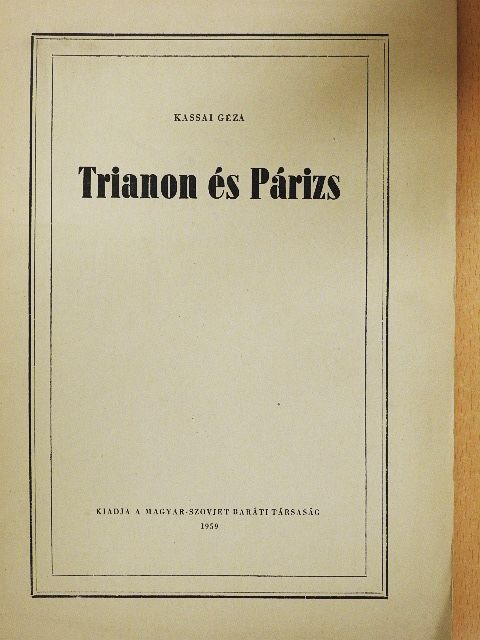 Kassai Géza - Trianon és Párizs [antikvár]