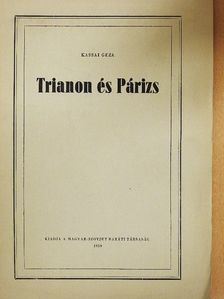 Kassai Géza - Trianon és Párizs [antikvár]