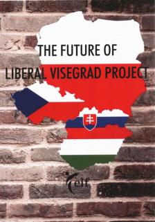 Mikecz Dániel - The Future of Liberal Visegrad Project [antikvár]