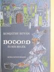 Komjáthy István - Botond és más regék [antikvár]