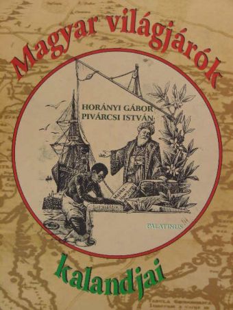 Horányi Gábor - Magyar világjárók kalandjai [antikvár]