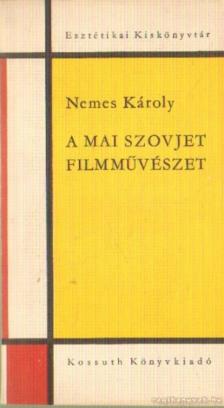 NEMES KÁROLY - A mai szovjet filmművészet [antikvár]