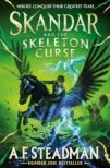 A.F. Steadman - Skandar and the Skeleton Curse (Skandar Series, Book 4)