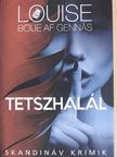 Louise Boije af Gennäs - Tetszhalál [antikvár]