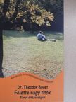 Dr. Theodor Bovet - Felette nagy titok [antikvár]
