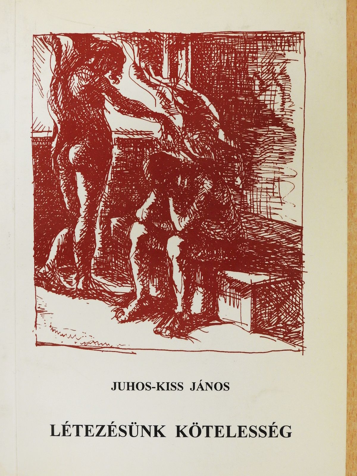 Juhos-Kiss János - Létezésünk kötelesség (dedikált példány) [antikvár]