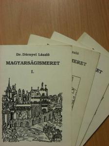 Dr. Dörnyei László - Magyarságismeret I-IV. [antikvár]