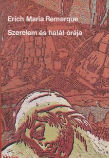 Erich Maria Remarque - Szerelem és halál órája [antikvár]