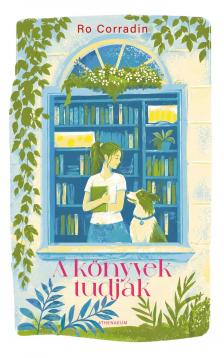 Ro Corradin - A könyvek tudják - Eljön a pillanat, amikor a kezünkbe vesszük a sorsunkat