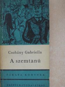 Csohány Gabriella - A szemtanú [antikvár]