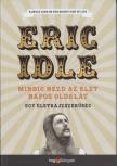 Eric Idle - Mindig nézd az élet napos oldalát - Egy életrajzszerűség [antikvár]