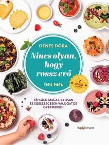 Dénes Dóra - Nincs olyan, hogy rossz evő [szépséghibás]