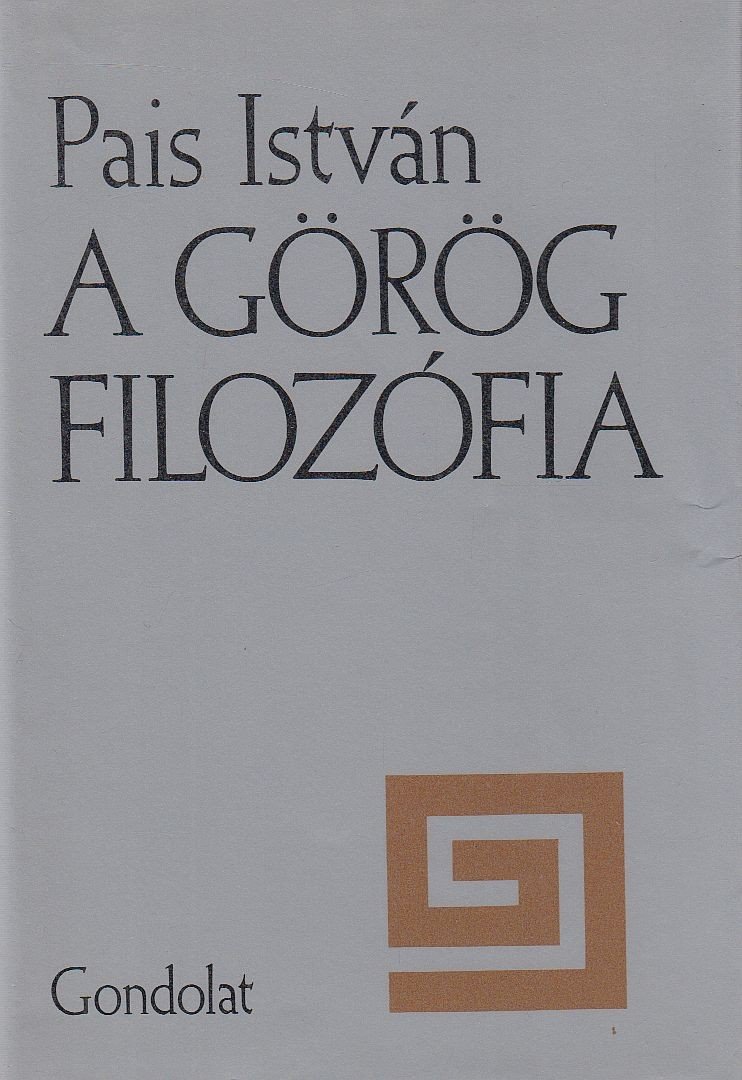 PAIS ISTVÁN - A görög filozófia [antikvár]