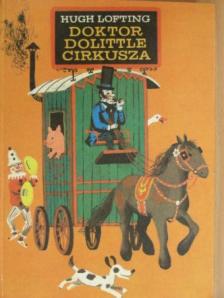 Hugh Lofting - Doktor Dolittle cirkusza [antikvár]