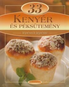 33 kenyér és péksütemény lépésről lépésre [antikvár]
