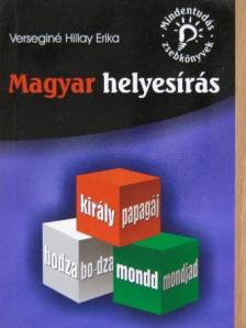 Verseginé Hillay Erika - Magyar helyesírás [antikvár]