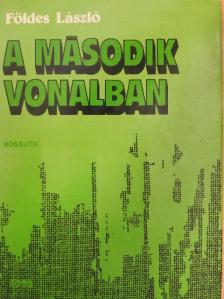 Földes László - A második vonalban [antikvár]