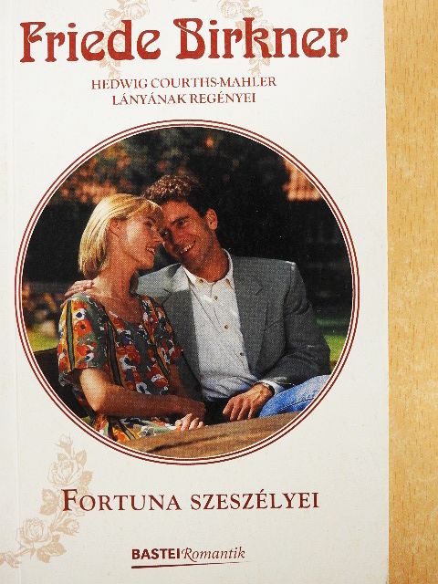 Friede Birkner - Fortuna szeszélyei [antikvár]