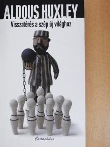 Aldous Huxley - Visszatérés a Szép új világhoz [antikvár]