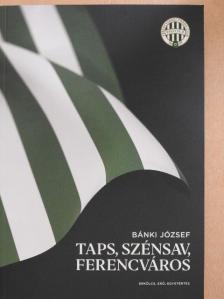 Bánki József - Taps, szénsav, Ferencváros [antikvár]