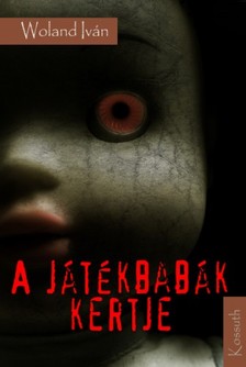 Iván Woland - A játékbabák kertje [eKönyv: epub, mobi]