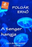 POLGÁR ERNŐ - A tenger hangja [eKönyv: epub, mobi]