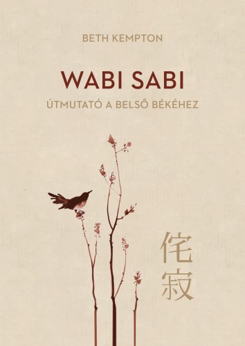 Beth Kemp - Wabi Sabi - Útmutató a belső békéhez [eKönyv: epub, mobi]