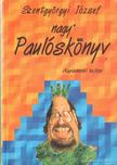 Szentgyörgyi József - Nagy Paulóskönyv [antikvár]