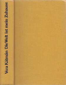 KÁLMÁN VERA - Die Welt ist mein Zuhause [antikvár]