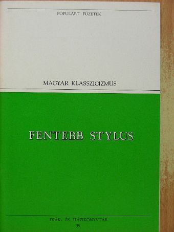 Kazinczy Ferenc - Fentebb stylus [antikvár]