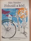 Illés Sándor - Felszáll a köd [antikvár]
