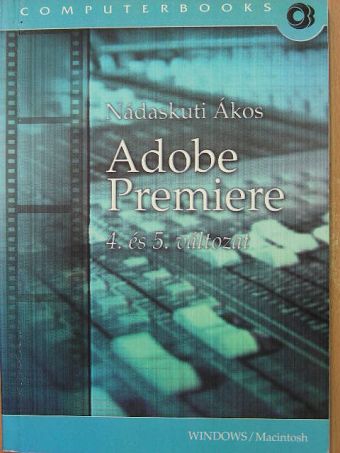 Nádaskuti Ákos - Adobe Premiere [antikvár]